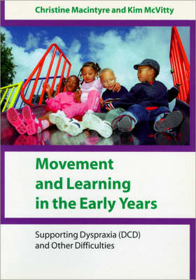 Movement and Learning in the Early Years -  Christine Macintyre,  Kim McVitty