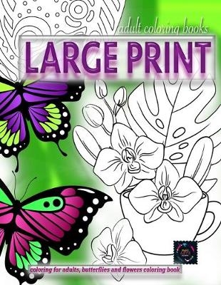 Adult coloring books LARGE print, Coloring for adults, Butterflies and flowers coloring book - Happy Arts Coloring