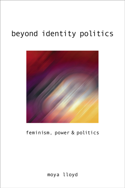 Beyond Identity Politics - Moya Lloyd