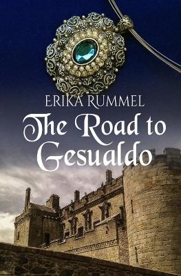 The Road to Gesualdo - Erika Rummel