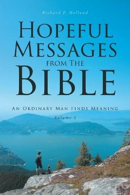 Hopeful Messages from The Bible - Richard P Holland