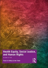 Health Equity, Social Justice and Human Rights - McKay, Fiona; Taket, Ann