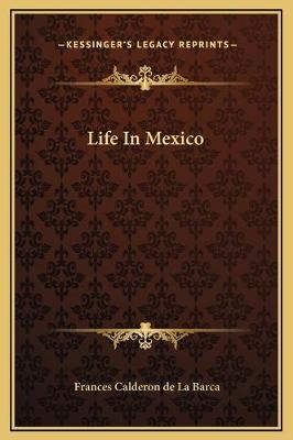 Life In Mexico - Frances Calderon de La Barca