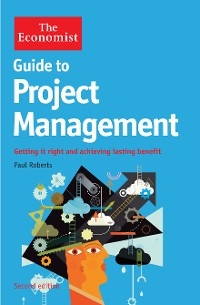 Economist Guide to Project Management 2nd Edition -  Roberts Paul Roberts