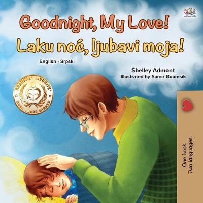 Goodnight, My Love! (English Serbian Bilingual Book for Children - Latin alphabet) - Shelley Admont, KidKiddos Books