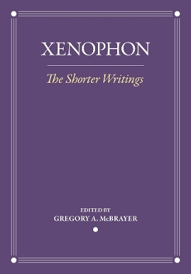 The Shorter Writings -  Xenophon