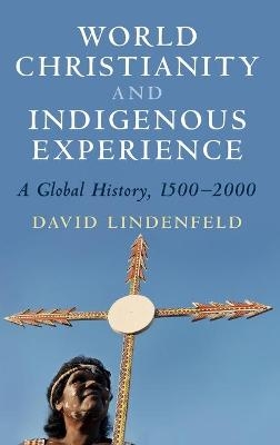 World Christianity and Indigenous Experience - David Lindenfeld