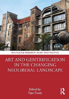 Art and Gentrification in the Changing Neoliberal Landscape - 