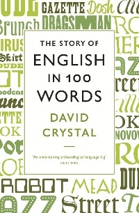 Story of English in 100 Words -  David Crystal