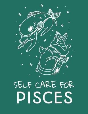 Self Care For Pisces - Patricia Larson