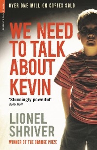 We Need To Talk About Kevin - Lionel Shriver