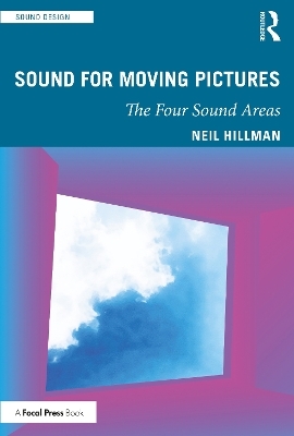 Sound for Moving Pictures - Neil Hillman