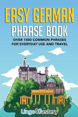 Easy German Phrase Book -  Lingo Mastery