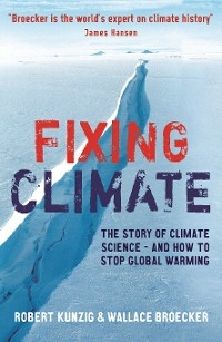 Fixing Climate -  Broecker Wallace S. Broecker