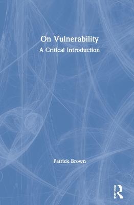 On Vulnerability - Patrick Brown