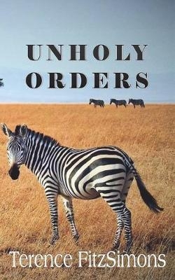 Unholy Orders - Terence Fitzsimons