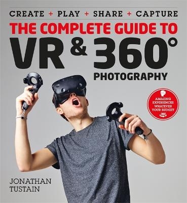 The Complete Guide to VR & 360 Photography - Jonathan Tustain