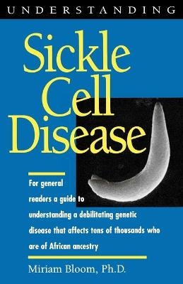 Understanding Sickle Cell Disease - Miriam Bloom