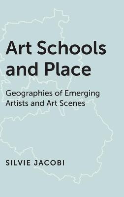 Art Schools and Place - Silvie Jacobi