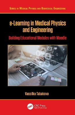 e-Learning in Medical Physics and Engineering - Vassilka Tabakova