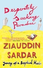 Desperately Seeking Paradise -  Ziauddin Sardar