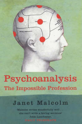 Psychoanalysis -  Janet Malcolm