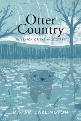 Otter Country -  Miriam Darlington