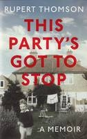 This Party's Got To Stop -  Rupert Thomson