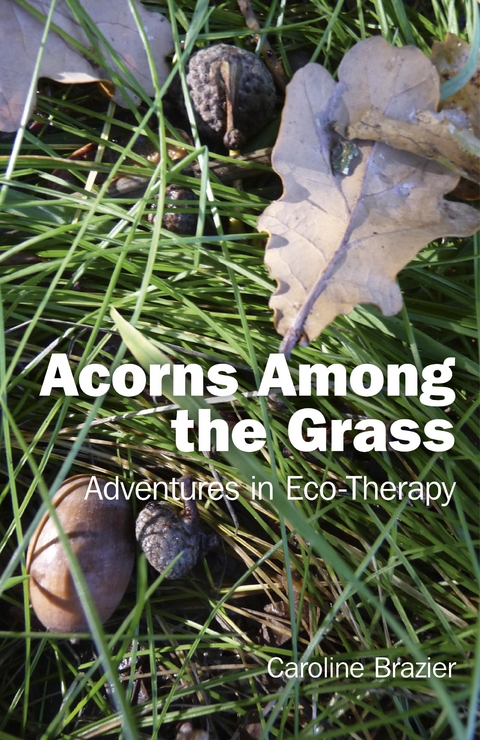 Acorns Among the Grass -  Caroline Brazier
