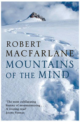 Mountains of the Mind -  Robert Macfarlane