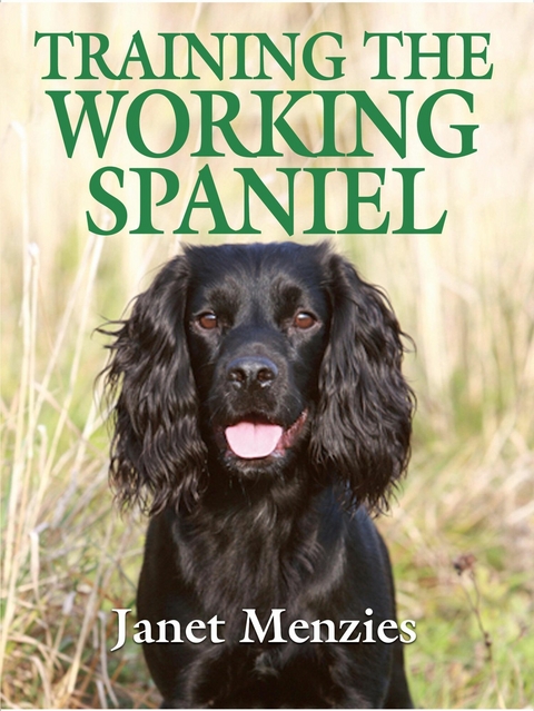 Training the Working Spaniel - Janet Menzies