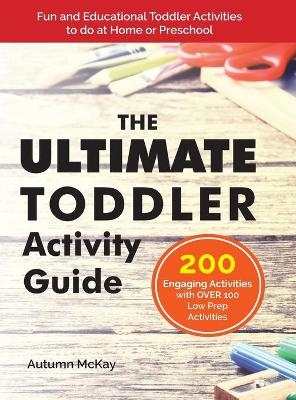 The Ultimate Toddler Activity Guide - Autumn McKay