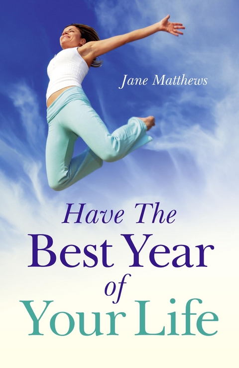 Have The Best Year of Your Life -  Jane Matthews