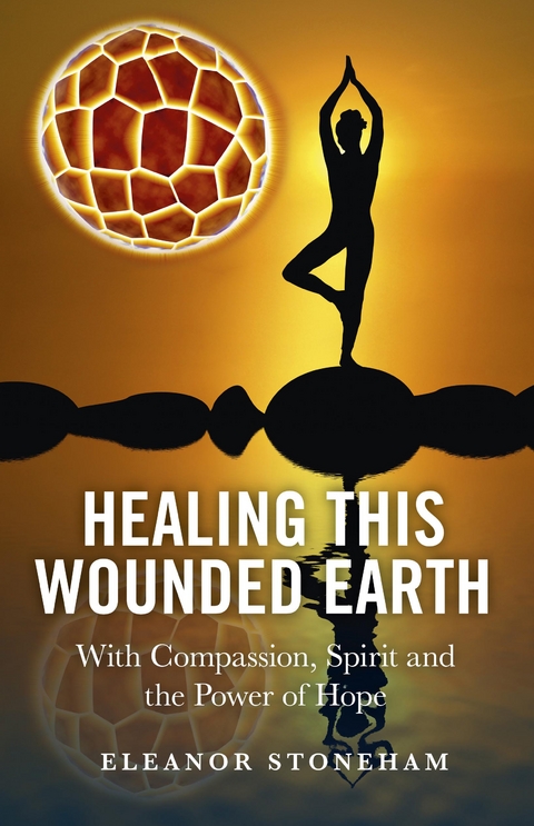 Healing This Wounded Earth -  Eleanor Stoneham