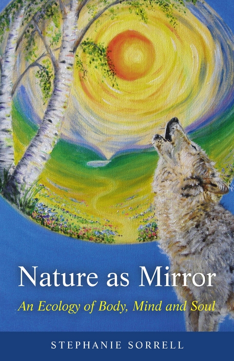 Nature as Mirror -  Stephanie Sorrell