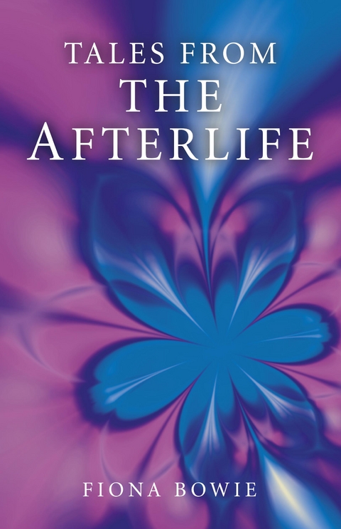 Tales From the Afterlife -  Fiona Bowie