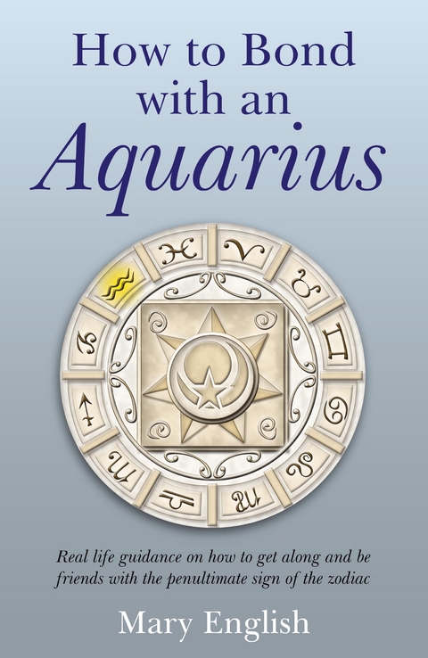 How to Bond with An Aquarius -  Mary English