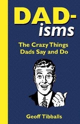 Dad-isms - Geoff Tibballs