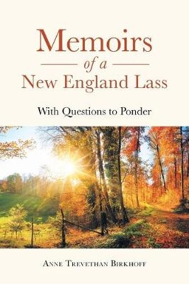 Memoirs of a New England Lass - Anne Trevethan Birkhoff