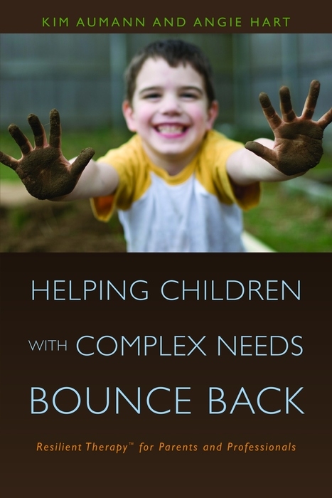 Helping Children with Complex Needs Bounce Back -  Kim Aumann,  Angie Hart