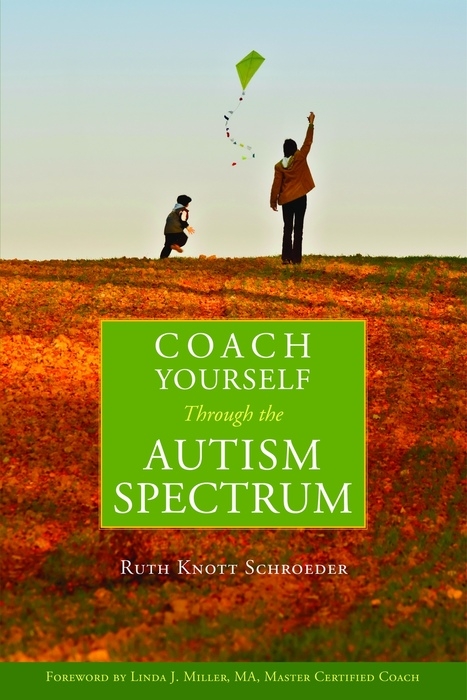 Coach Yourself Through the Autism Spectrum -  Ruth Knott-Schroeder