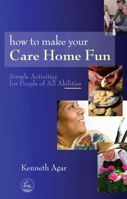 How to Make Your Care Home Fun -  Sue Rolfe