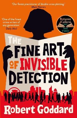 The Fine Art of Invisible Detection - Robert Goddard