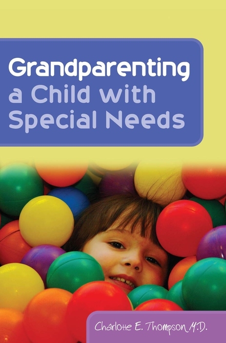 Grandparenting a Child with Special Needs -  Charlotte Thompson