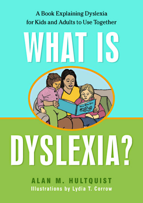 What is Dyslexia? -  Alan M. Hultquist