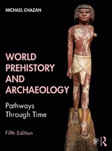 World Prehistory and Archaeology - Chazan, Michael