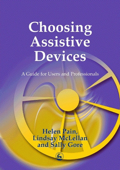 Choosing Assistive Devices -  Sally Gore,  D Lindsay McLellan,  Helen Pain