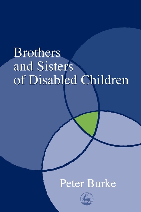 Brothers and Sisters of Disabled Children -  Peter B Burke