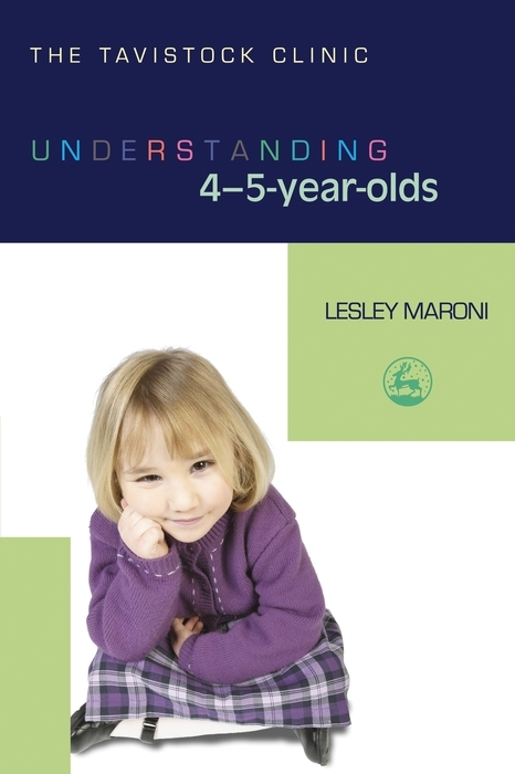 Understanding 4-5-Year-Olds -  Lesley Maroni