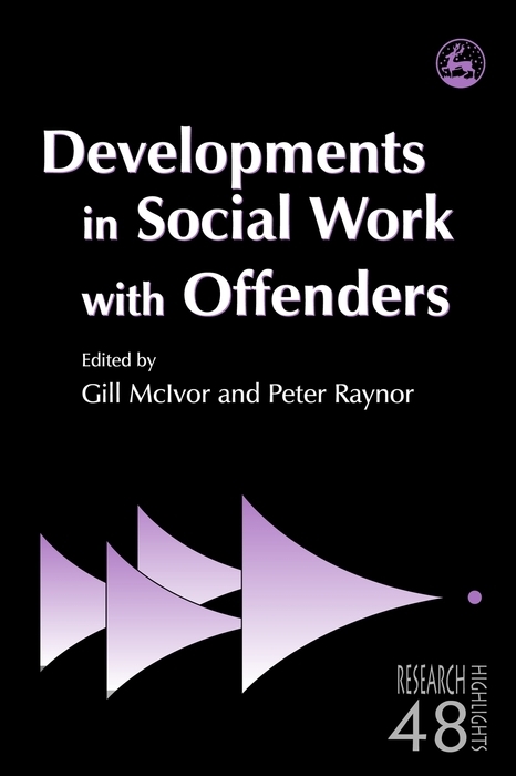 Developments in Social Work with Offenders -  Gill McIvor,  Peter Raynor